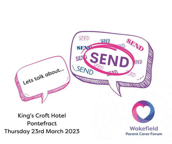 Image shows words Lets Talk About SEND in speach bubbles with the text Kings Croft Hotel Pontefract Thursday 23 March 2023